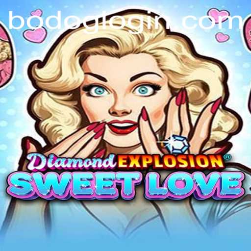 Exploring the Allure of DiamondExplosionSweetLove and the Buzz Around BODOG LOGIN